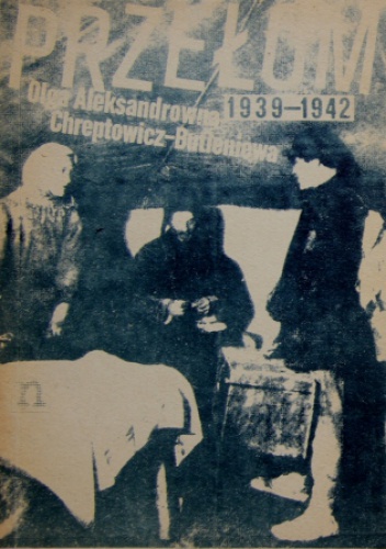 Przełom 1939-1942 - Olga Aleksandrowa Chreptowicz-Butieniewa