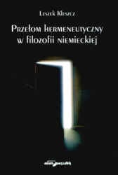 Przełom hermeneutyczny w filozofii niemieckiej - Leszek Kleszcz