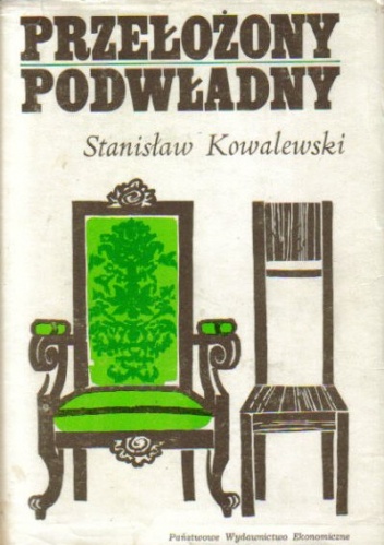 Przełożony - podwładny w świetle teorii organizacji - Stanisław Kowalewski