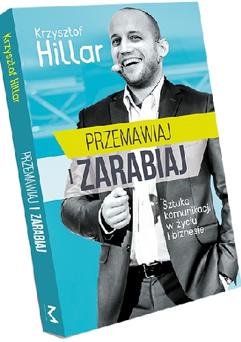 Przemawiaj i zarabiaj - Krzysztof Hillar