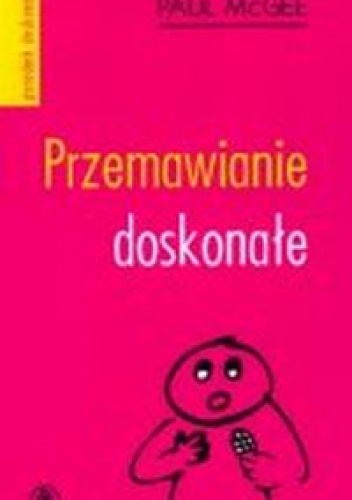 Przemawianie doskonałe - Paul McGee