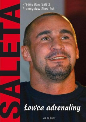 Przemek Saleta. Łowca adrenaliny - Przemysław Saleta, Przemysław Słowiński