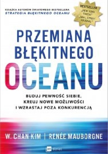 Przemiana błękitnego oceanu - W. Chan Kim, Renee Mauborgne