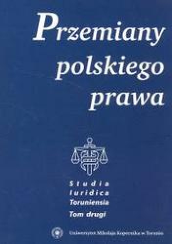 Przemiany polskiego prawa t.2 /Studia luridica toruniensia - Ewa Kustra