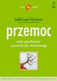 Przemoc - uraz psychiczny i powrót do równowagi - Lewis Judith Herman