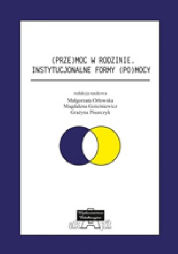 (Prze)moc w rodzinie. Instytucjonalne formy (po)mocy