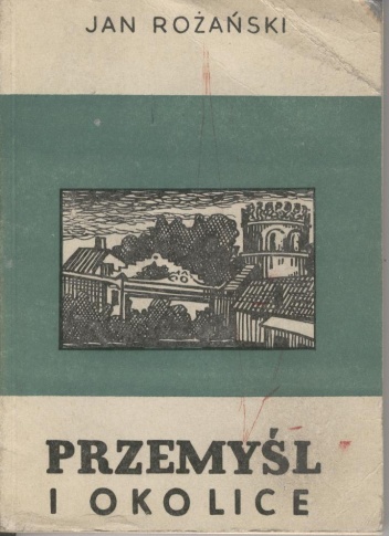 Przemyśl i okolice - Jan Różański