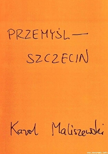 Przemyśl-Szczecin - Karol Maliszewski