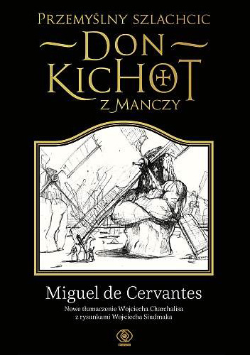 Przemyślny szlachcic don Kichot z Manczy - Miguel de Cervantes  y Saavedra