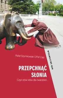Przepchnąć słonia. Czyli słów kilka dla twardzieli... - Rafał Szymkowiak OFMCap