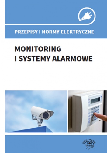 Przepisy i normy elektryczne - monitoring i systemy alarmowe - Jerzy Siudalski Stefan