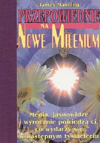 Przepowiednie na nowe milenium - James Manning