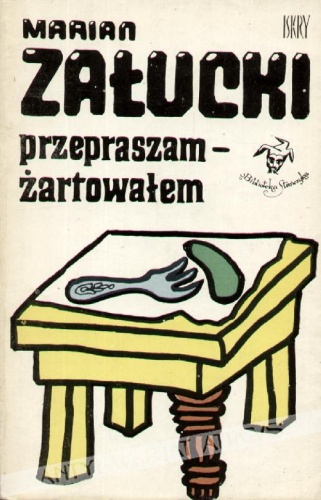 Przepraszam - żartowałem - Marian Załucki