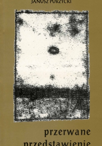 Przerwane przedstawienie - Janusz Purzycki