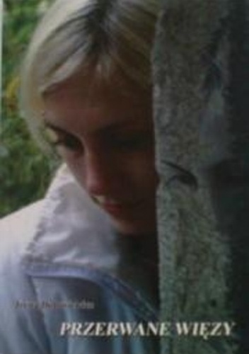 Przerwane więzy - Irena Dobosiewicz
