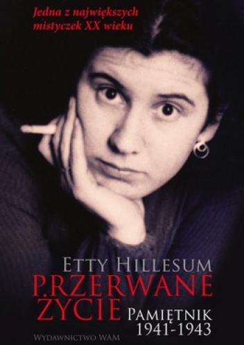 Przerwane życie. Pamiętnik 1941-1943 - Etty Hillesum