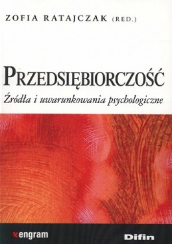 Przesiębiorczość. Źródła i uwarunkowania psychologiczne - Zofia Ratajczak