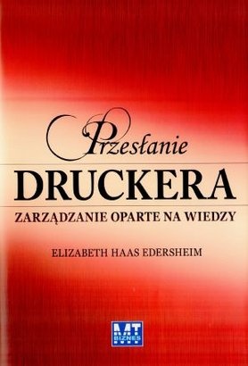 Przesłanie Druckera: Zarządzanie oparte na wiedzy - Elizabeth Haas Edersheim