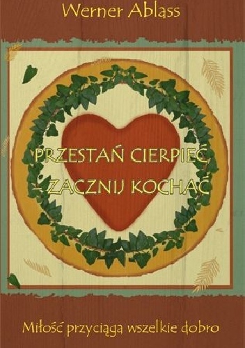 Przestań cierpieć- zacznij kochać