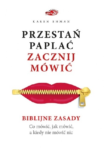 Przestań paplać. Zacznij mówić. Co mówić, jak mówić, a kiedy nie mówić nic - Karen Ehman