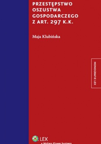 Przestępstwo oszustwa gospodarczego z art. 297 k.k - Maja Klubińska