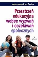 Przestrzeń edukacyjna wobec wyzwań i oczekiwań społecznych - Irina Surina