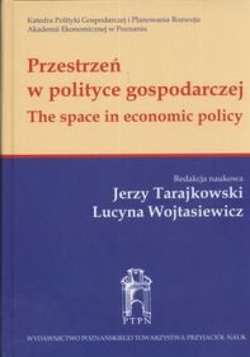 Przestrzeń w polityce gospodarczej - Jerzy Tarajkowski, Lucyna Wojtasiewicz