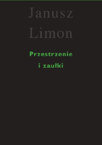 Przestrzenie i zaułki. - Janusz Limon