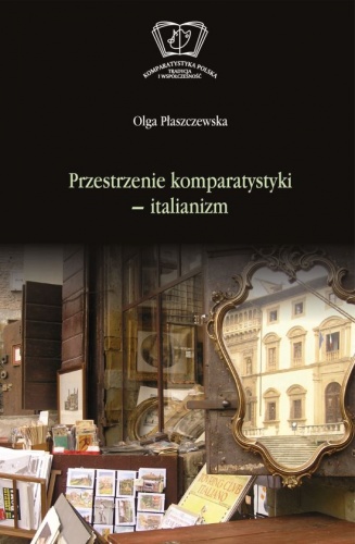 Przestrzenie komparatystyki - italianizm - Olga Płaszczewska