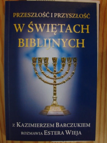 Przeszłość i przyszłość w świętach biblijnych - Kazimierz Barczuk