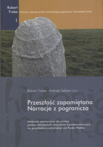 Przeszłość zapamiętana. Narracje z pogranicza - praca zbiorowa