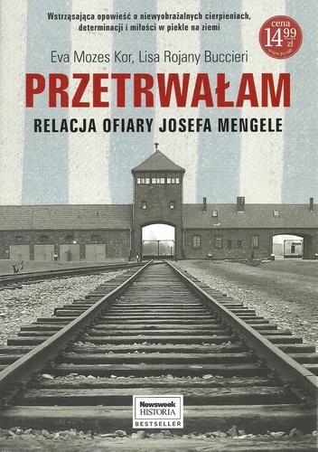 Przetrwałam. Relacja ofiary Josefa Mengele - Eva Mozes Kor, Lisa Rojany Buccieri