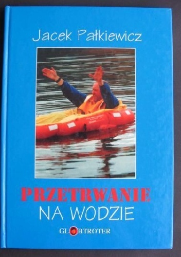 Przetrwanie na wodzie - Jacek Pałkiewicz