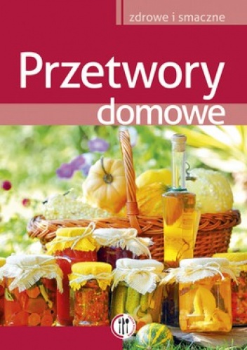 Przetwory domowe - Marta Szydłowska