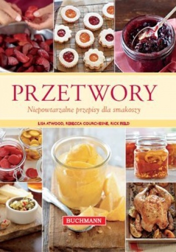 Przetwory - Lisa Atwood, Rebecca Courchesne