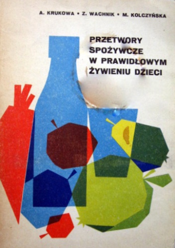 Przetwory spożywcze w prawidłowym żywieniu dzieci - praca zbiorowa