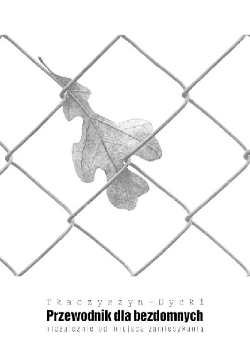 Przewodnik dla bezdomnych niezależnie od miejsca zamieszkania - Eugeniusz Tkaczyszyn-Dycki