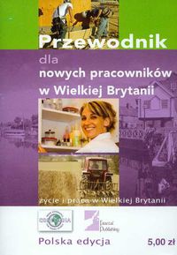 Przewodnik dla nowych pracowników w Wielkiej Brytanii - praca zbiorowa