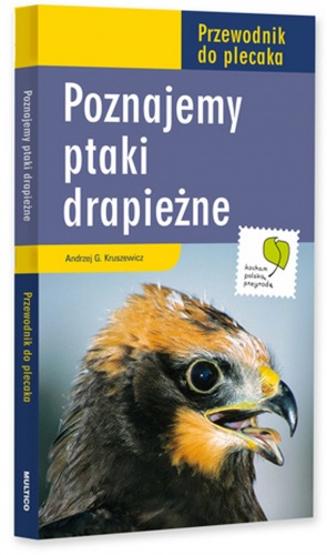 Przewodnik do plecaka. Poznajemy ptaki drapieżne - Andrzej G. Kruszewicz