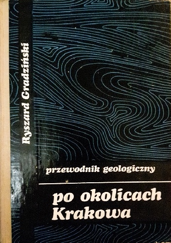 Przewodnik geologiczny po okolicach Krakowa - Ryszard Gradziński