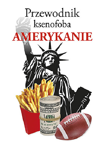 Przewodnik ksenofoba. Amerykanie - Stephanie Faul