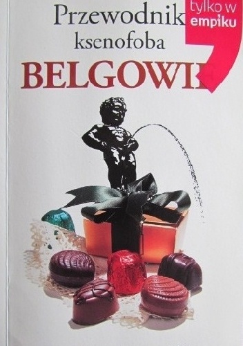 Przewodnik ksenofoba. Belgowie - Antony Mason