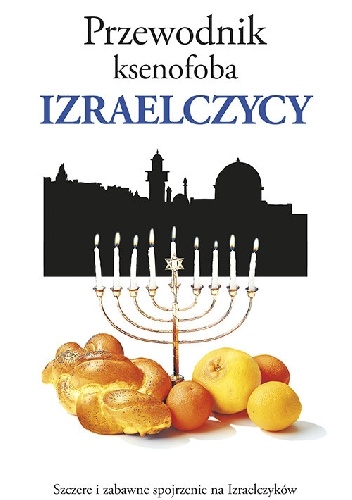 Przewodnik ksenofoba. Izraelczycy - Aviv Ben Zeev