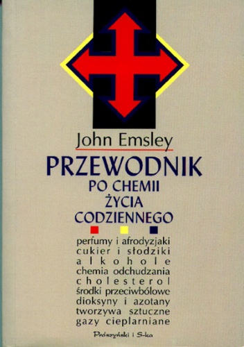 Przewodnik Po Chemii Życia Codziennego - Emsley John