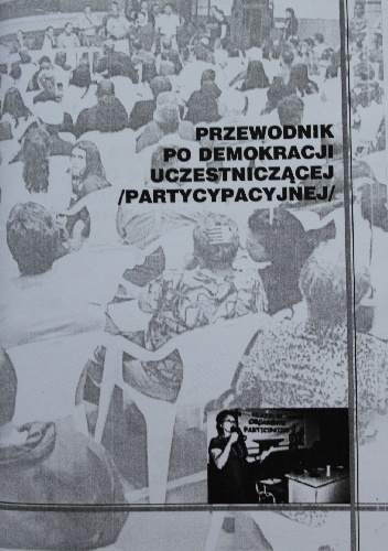 Przewodnik po demokracji uczestniczącej - Rafał Górski