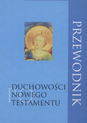 Przewodnik po duchowości Nowego Testamentu - Henricus Pidyarto