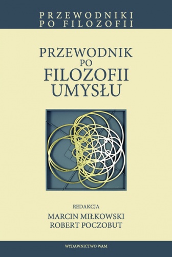 Przewodnik po filozofii umysłu - Robert Poczobut, Marcin Miłkowski