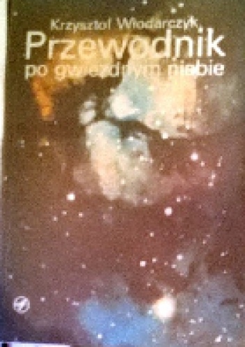 Przewodnik po gwiezdnym niebie - Krzysztof Włodarczyk