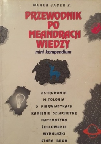 Przewodnik po meandrach wiedzy. Mini kompedium - Marek Kolczyk