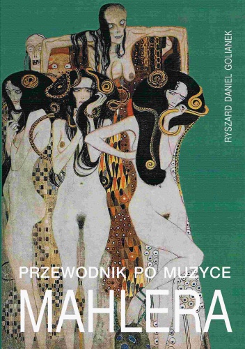 Przewodnik po muzyce Mahlera - Ryszard Daniel Golianek